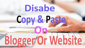 Read more about the article How to disable copy paste in blogger or WordPress in 2022